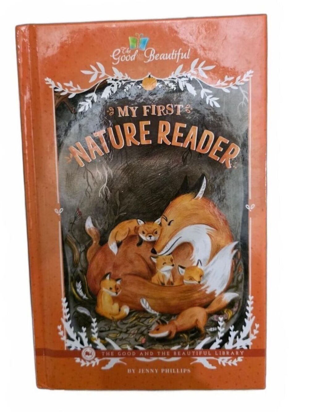 My First Nature Reader Jenny Phillips The Good & The Beautiful Hardcover Phonics